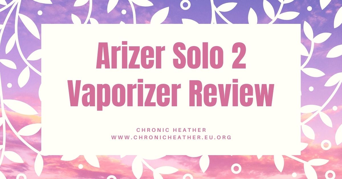 Arizer Solo 2 Vaporizer Review