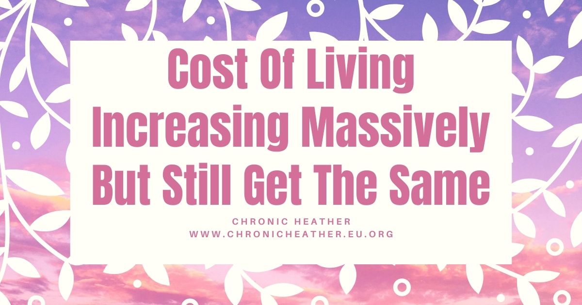Cost Of Living Increasing Massively But Still Get The Same
