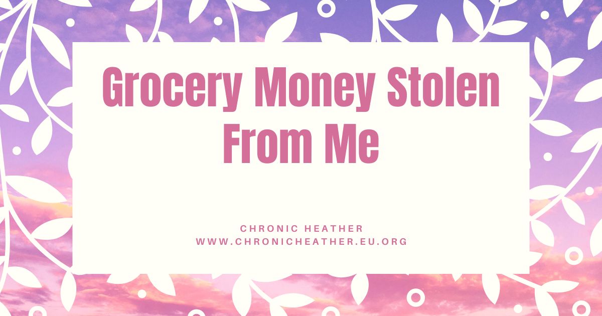 Grocery Money Stolen From Me