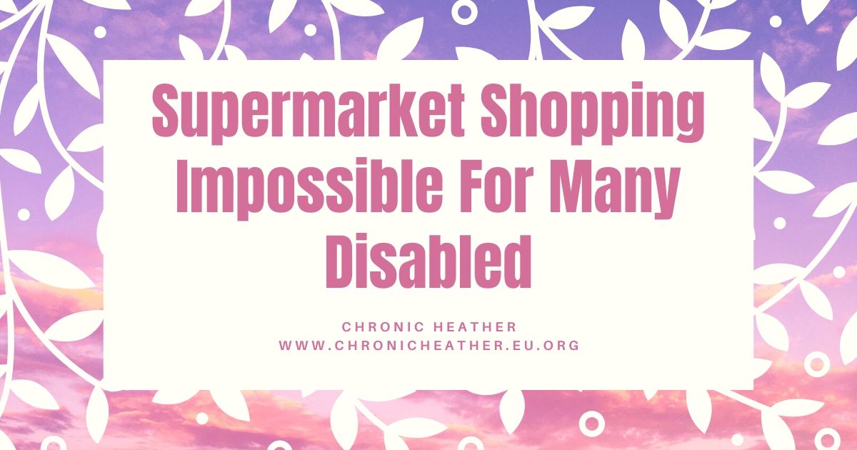 Supermarket Shopping Impossible For Many Disabled