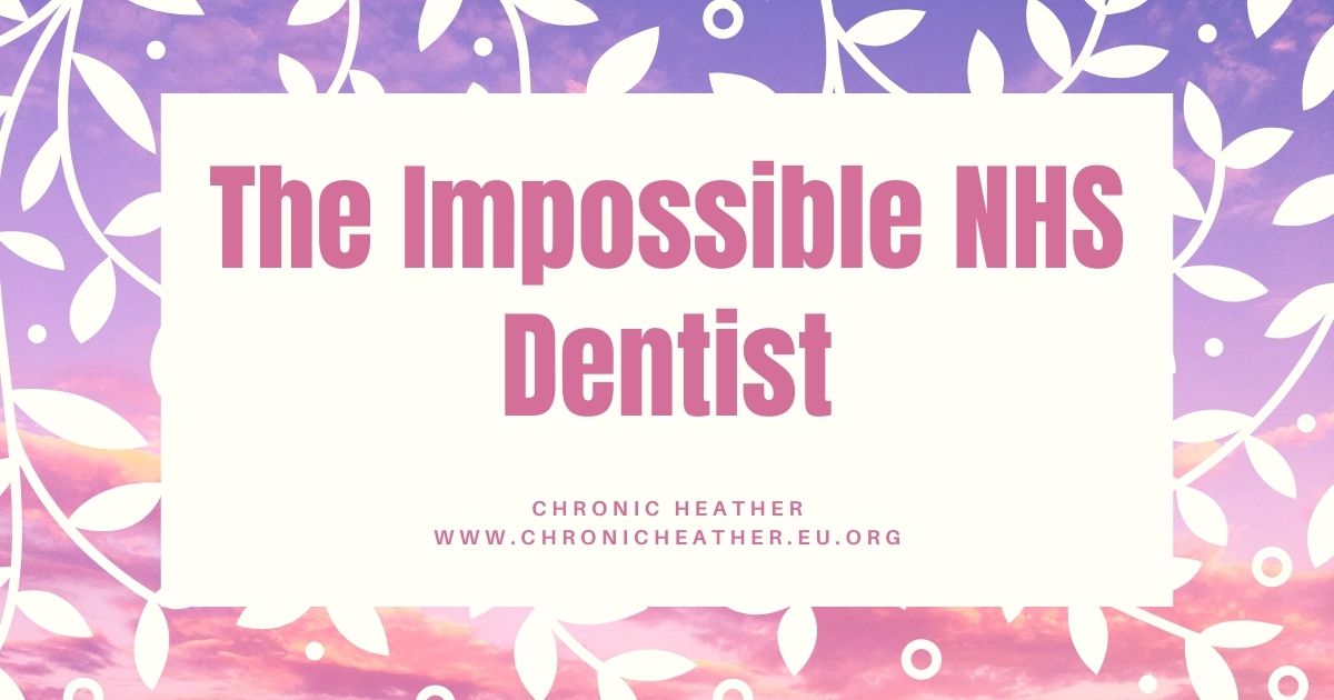 The Impossible NHS Dentist