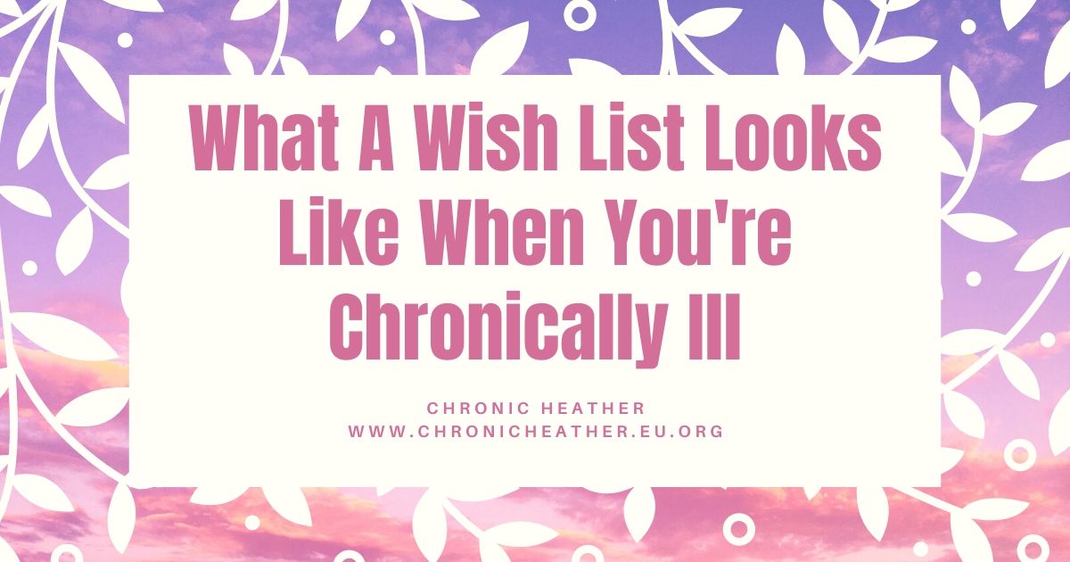What A Wish List Looks Like When You're Chronically Ill