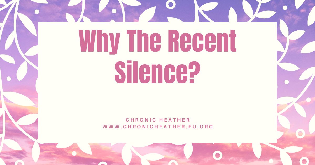 Why The Recent Silence